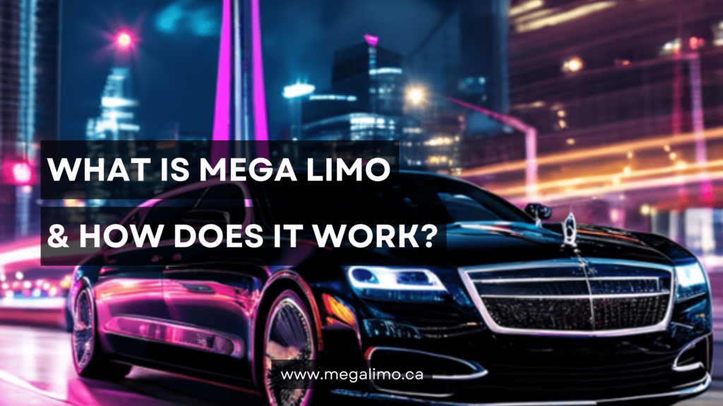 what-is-mega-limo-and-how-does-it-work