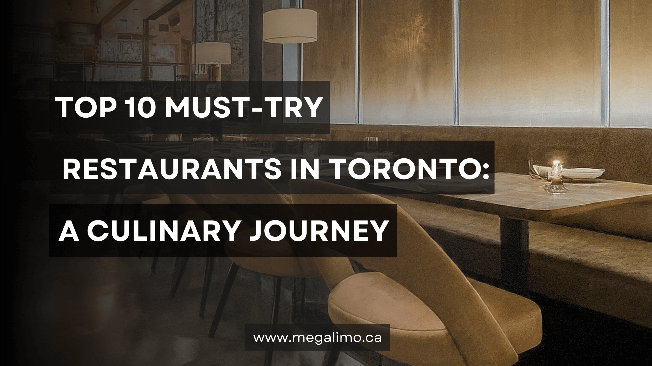 Top 10 Must-Try Restaurants in Toronto: A Culinary Journey