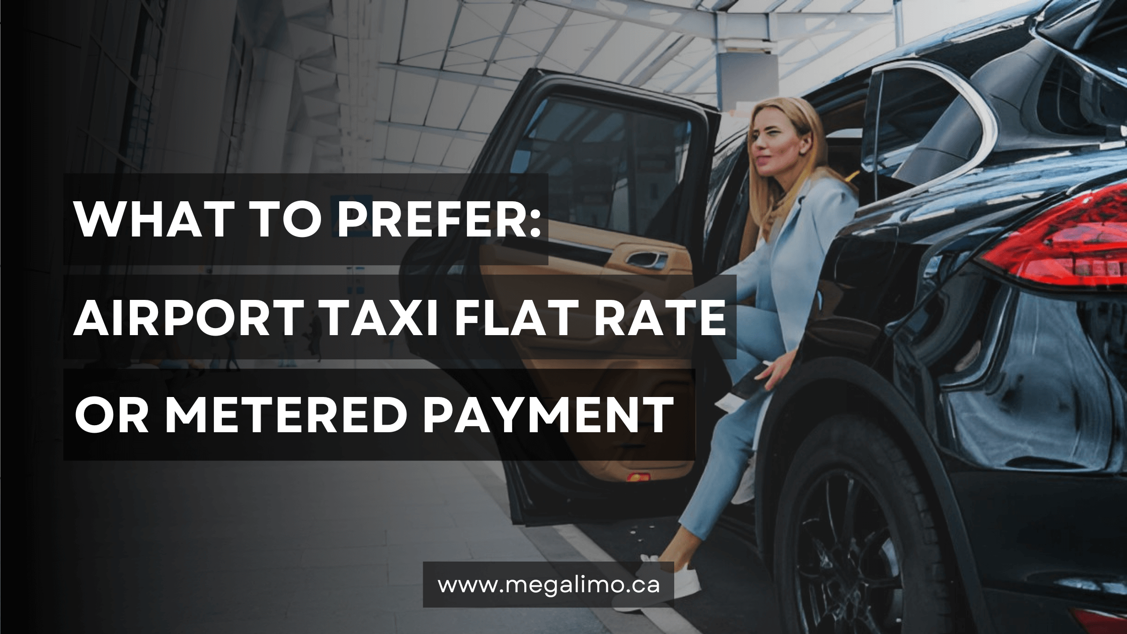 What to Prefer – Airport Taxi Flat Rate or Metered Payment